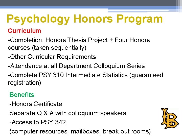 Psychology Honors Program Curriculum -Completion: Honors Thesis Project + Four Honors courses (taken sequentially)