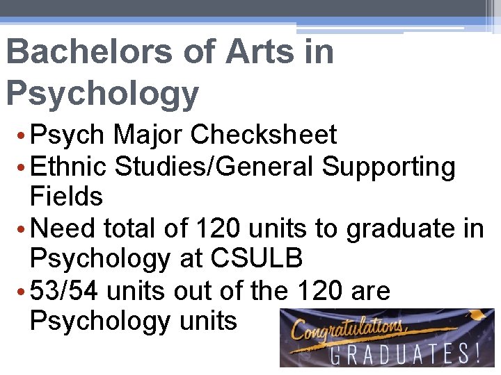 Bachelors of Arts in Psychology • Psych Major Checksheet • Ethnic Studies/General Supporting Fields