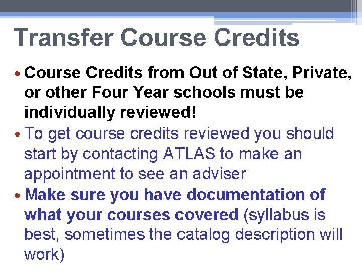 Transfer Course Credits • Course Credits from Out of State, Private, or other Four