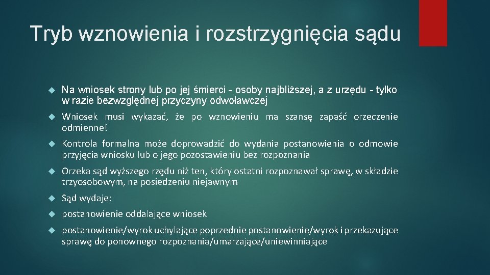 Tryb wznowienia i rozstrzygnięcia sądu Na wniosek strony lub po jej śmierci - osoby