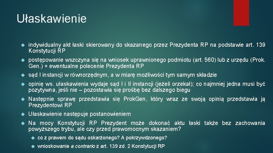 Ułaskawienie indywidualny akt łaski skierowany do skazanego przez Prezydenta RP na podstawie art. 139