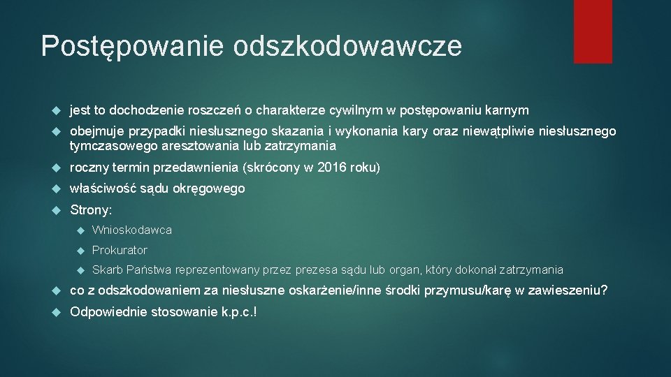Postępowanie odszkodowawcze jest to dochodzenie roszczeń o charakterze cywilnym w postępowaniu karnym obejmuje przypadki Postępowanie odszkodowawcze jest to dochodzenie roszczeń o charakterze cywilnym w postępowaniu karnym obejmuje przypadki