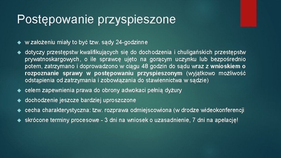 Postępowanie przyspieszone w założeniu miały to być tzw. sądy 24 -godzinne dotyczy przestępstw kwalifikujących