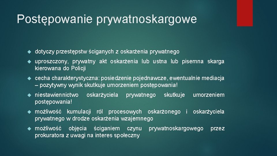 Postępowanie prywatnoskargowe dotyczy przestępstw ściganych z oskarżenia prywatnego uproszczony, prywatny akt oskarżenia lub ustna