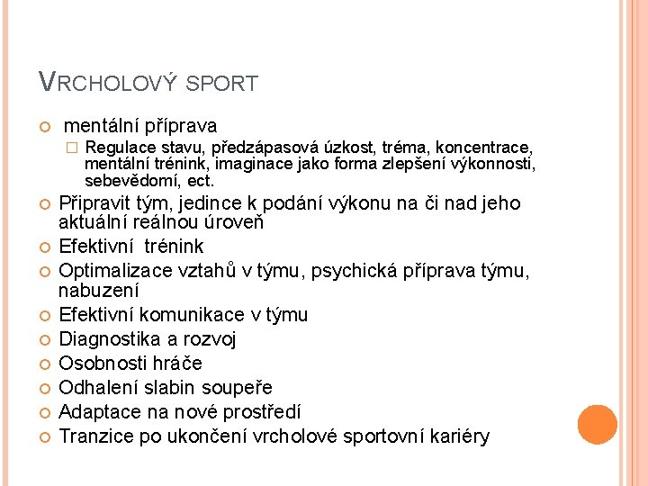 VRCHOLOVÝ SPORT mentální příprava � Regulace stavu, předzápasová úzkost, tréma, koncentrace, mentální trénink, imaginace