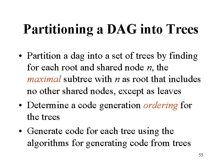 Partitioning a DAG into Trees • Partition a dag into a set of trees