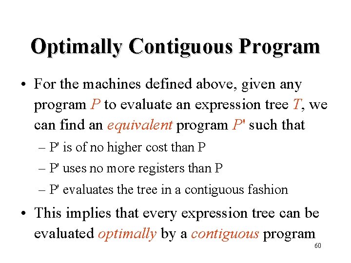 Optimally Contiguous Program • For the machines defined above, given any program P to