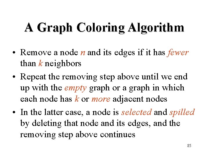 A Graph Coloring Algorithm • Remove a node n and its edges if it