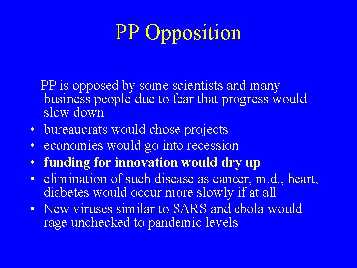 PP Opposition • • • PP is opposed by some scientists and many business