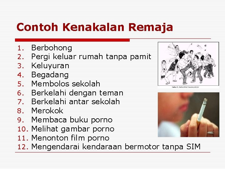 Contoh Kenakalan Remaja 1. 2. 3. 4. 5. 6. 7. 8. 9. 10. 11.