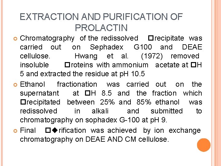 EXTRACTION AND PURIFICATION OF PROLACTIN Chromatography of the redissolved precipitate was carried out on