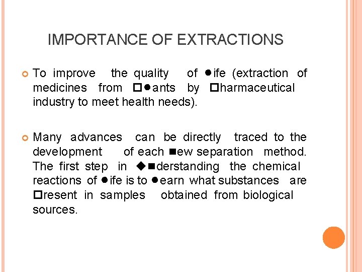 IMPORTANCE OF EXTRACTIONS To improve the quality of life (extraction of medicines from plants