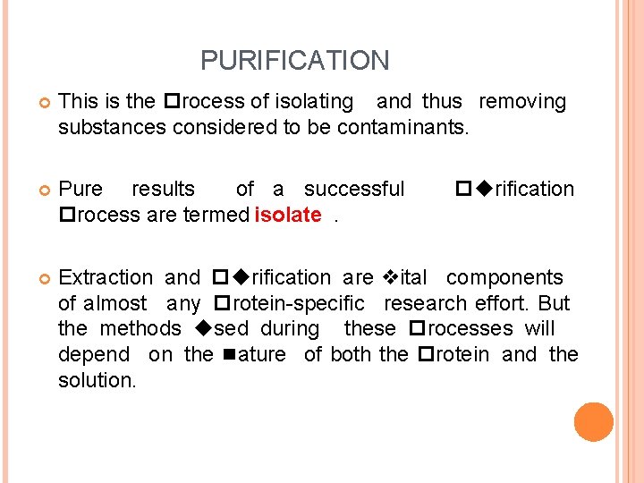 PURIFICATION This is the process of isolating and thus removing substances considered to be