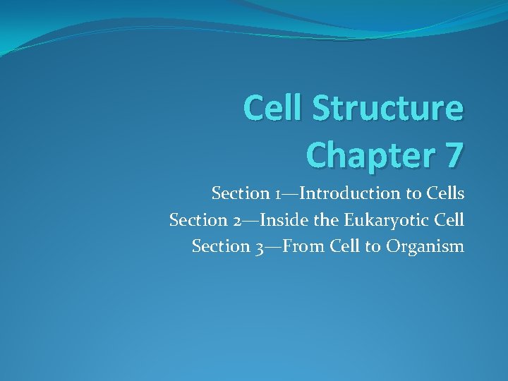 Cell Structure Chapter 7 Section 1Introduction to Cells