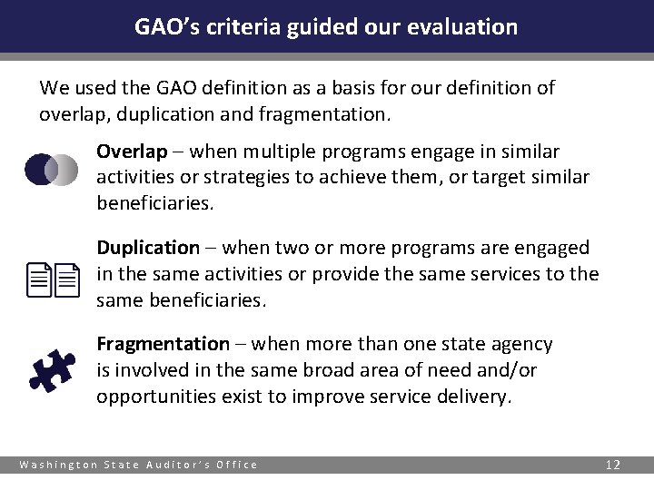 GAO’s criteria guided our evaluation We used the GAO definition as a basis for