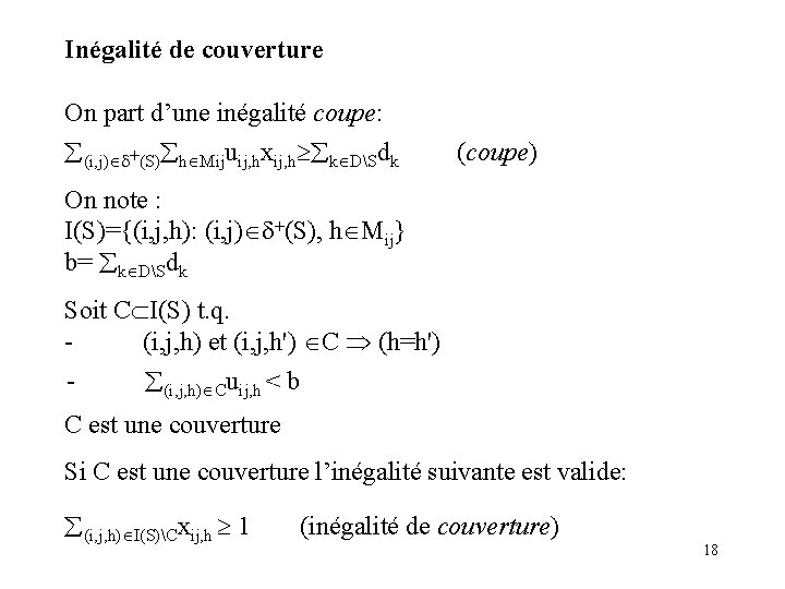 Inégalité de couverture On part d’une inégalité coupe: (i, j) S h Mijuij, hxij,