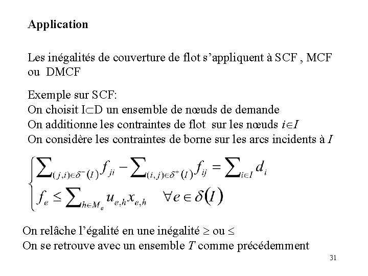 Application Les inégalités de couverture de flot s’appliquent à SCF , MCF ou DMCF