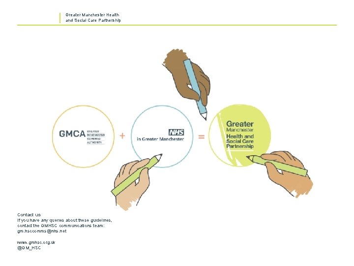 Greater Manchester Health and Social Care Partnership Contact us If you have any queries