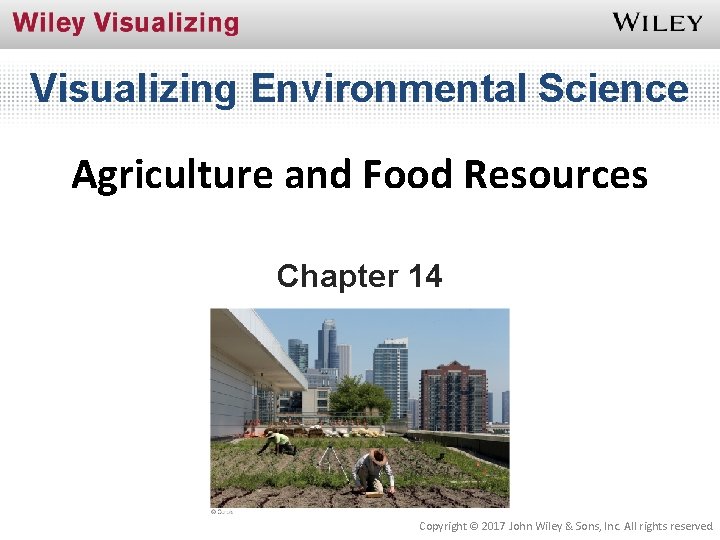 Visualizing Environmental Science Agriculture and Food Resources Chapter 7 Chapter 14 [chapter opener image]
