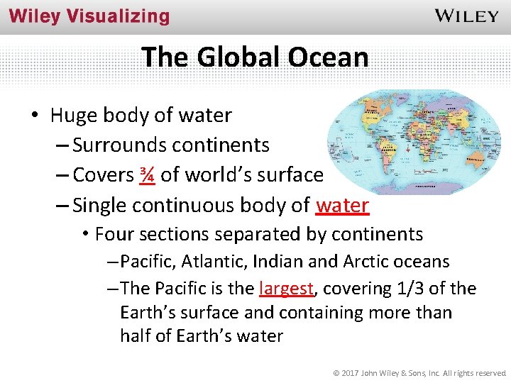 The Global Ocean • Huge body of water – Surrounds continents – Covers ¾