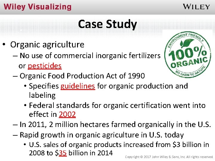 Case Study • Organic agriculture – No use of commercial inorganic fertilizers or pesticides