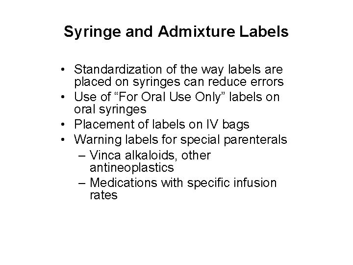 Syringe and Admixture Labels • Standardization of the way labels are placed on syringes