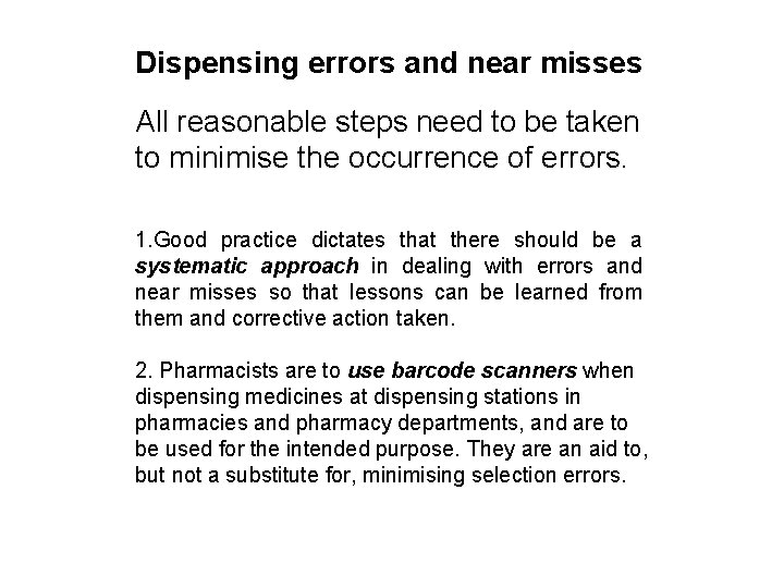 Dispensing errors and near misses All reasonable steps need to be taken to minimise