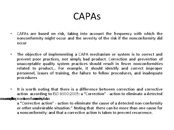 CAPAs • CAPAs are based on risk, taking into account the frequency with which