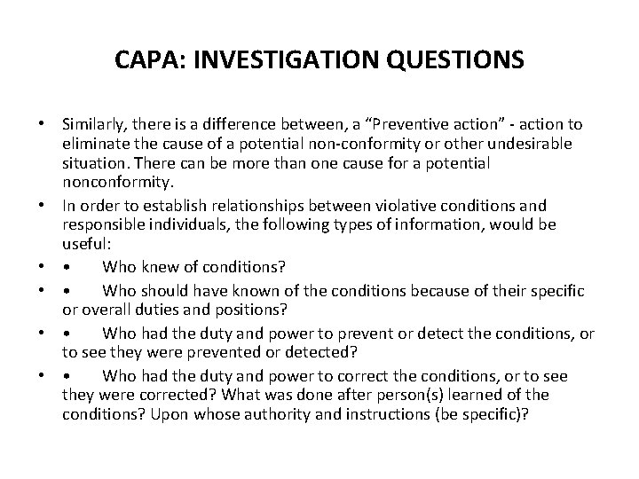 CAPA: INVESTIGATION QUESTIONS • Similarly, there is a difference between, a “Preventive action” ‐