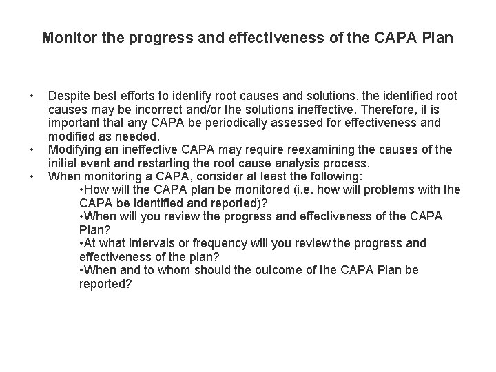 Monitor the progress and effectiveness of the CAPA Plan • • • Despite best