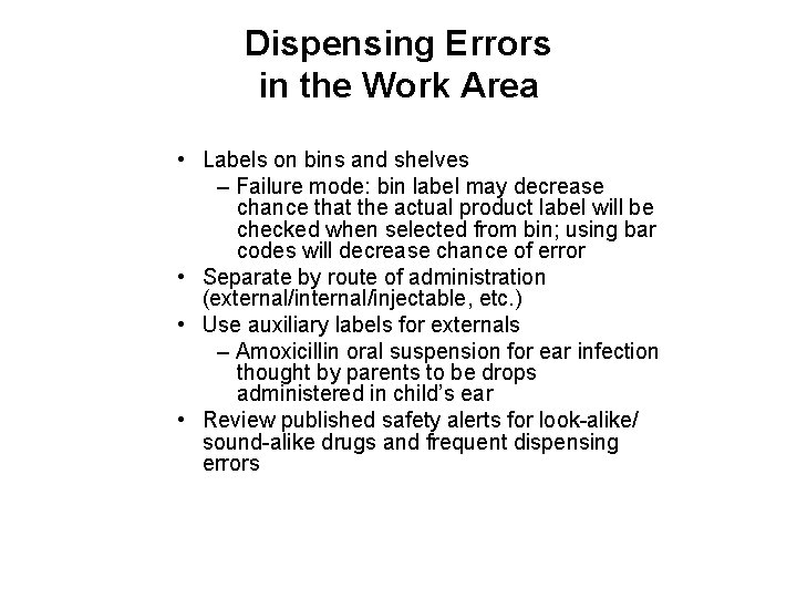 Dispensing Errors in the Work Area • Labels on bins and shelves – Failure