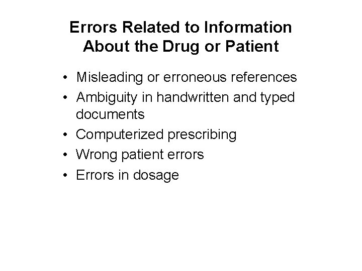 Errors Related to Information About the Drug or Patient • Misleading or erroneous references