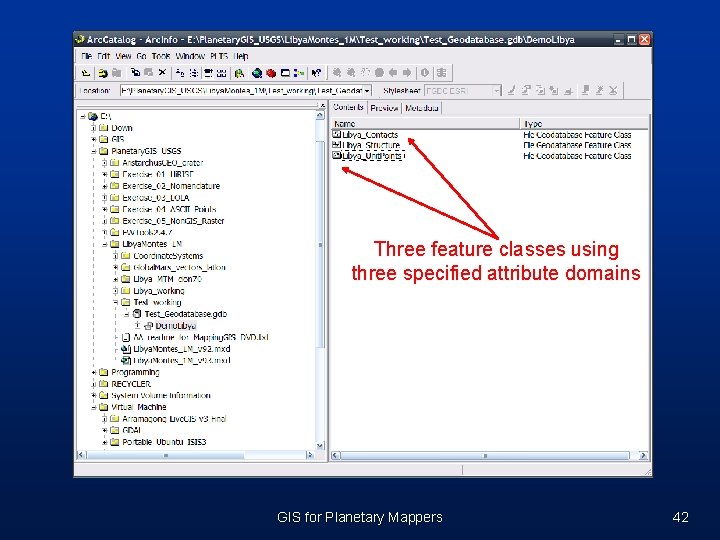 Three feature classes using three specified attribute domains GIS for Planetary Mappers 42 Three feature classes using three specified attribute domains GIS for Planetary Mappers 42