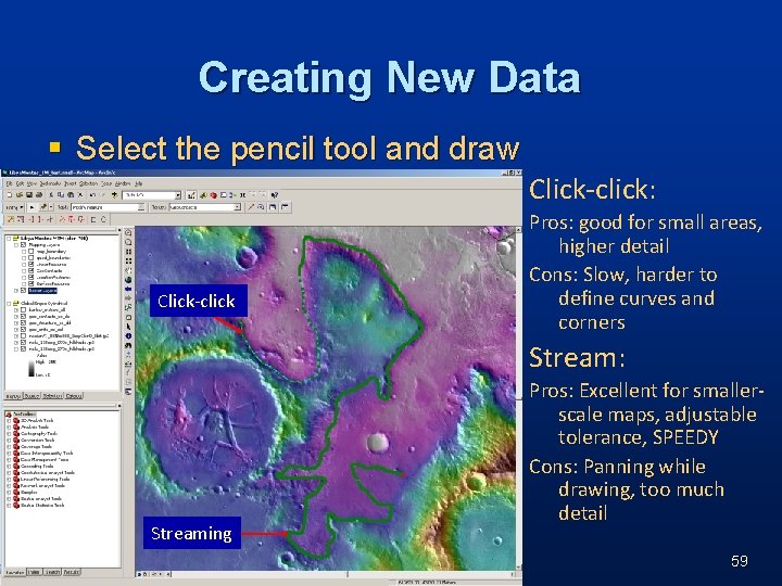 Creating New Data § Select the pencil tool and draw Click-click: Click-click Pros: good Creating New Data § Select the pencil tool and draw Click-click: Click-click Pros: good