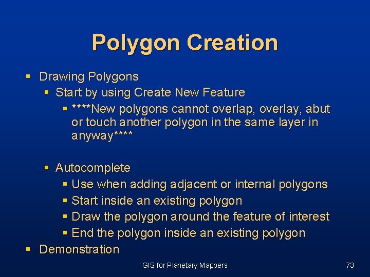 Polygon Creation § Drawing Polygons § Start by using Create New Feature § ****New Polygon Creation § Drawing Polygons § Start by using Create New Feature § ****New