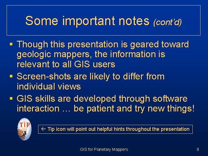 Some important notes (cont’d) § Though this presentation is geared toward geologic mappers, the Some important notes (cont’d) § Though this presentation is geared toward geologic mappers, the