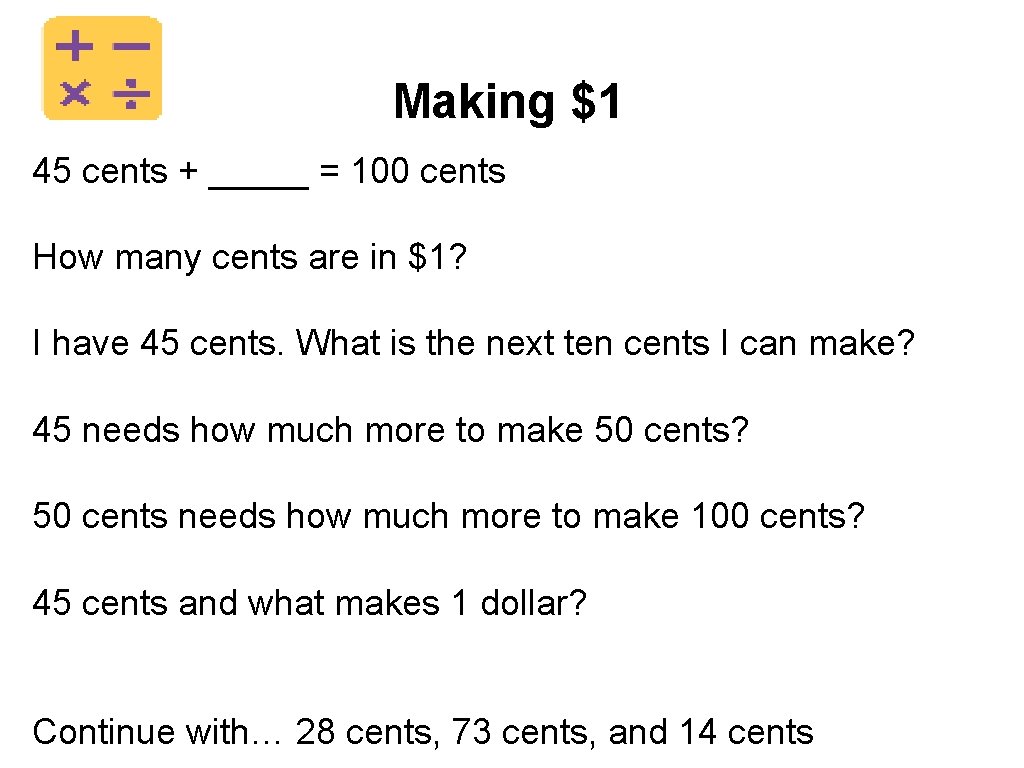 Making $1 45 cents + _____ = 100 cents How many cents are in Making $1 45 cents + _____ = 100 cents How many cents are in