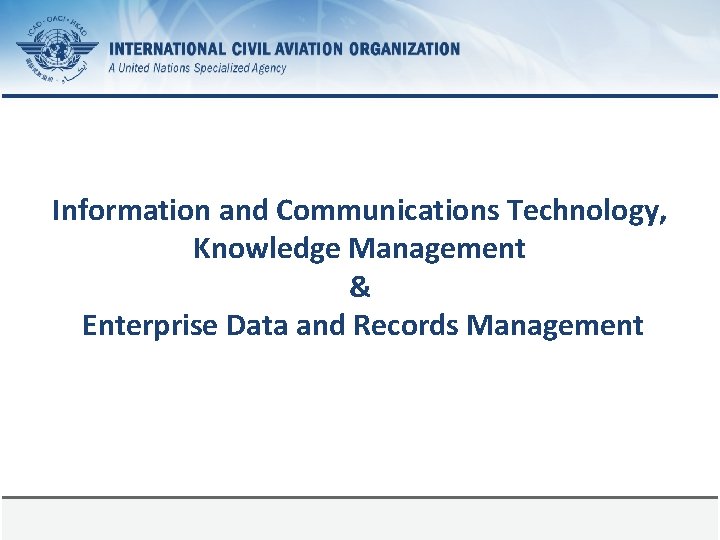 Information and Communications Technology, Knowledge Management & Enterprise Data and Records Management 09 March