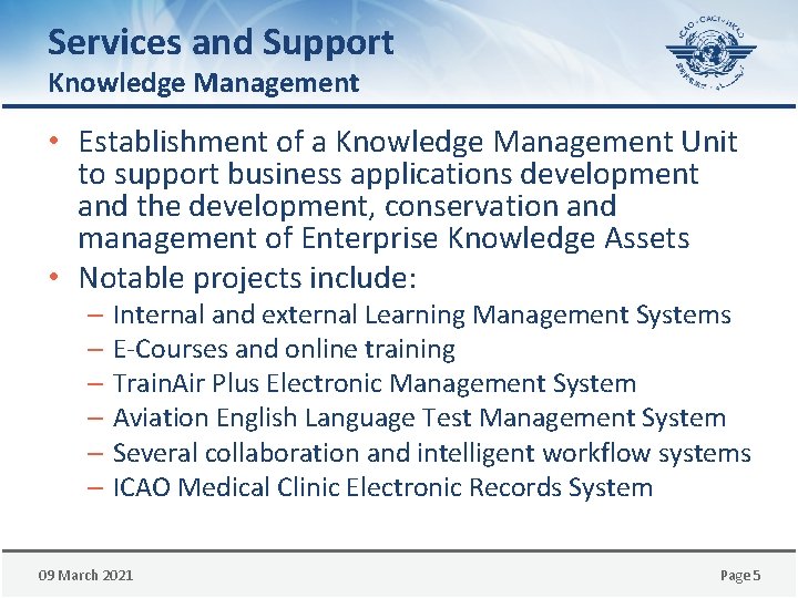 Services and Support Knowledge Management • Establishment of a Knowledge Management Unit to support