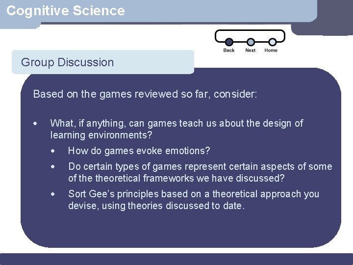 Cognitive Science Group Discussion Scenario Based on the games reviewed so far, consider: ·