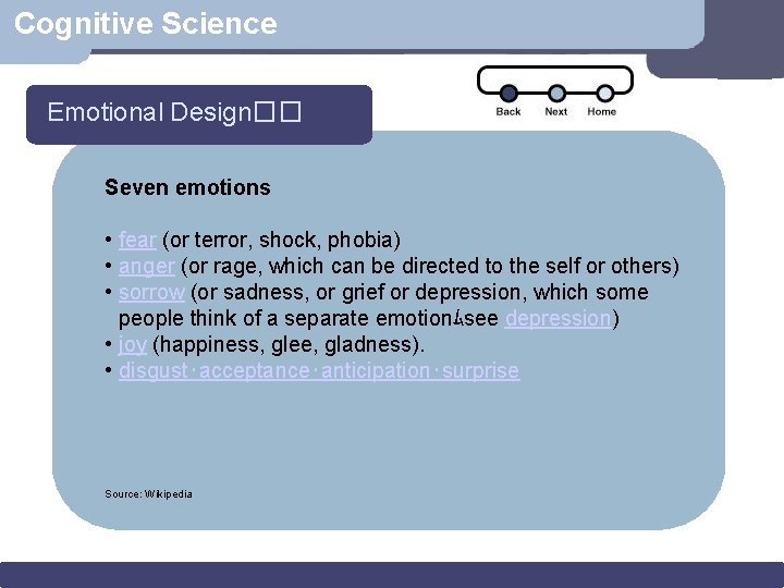Cognitive Science Emotional Design�� Seven emotions • fear (or terror, shock, phobia) • anger