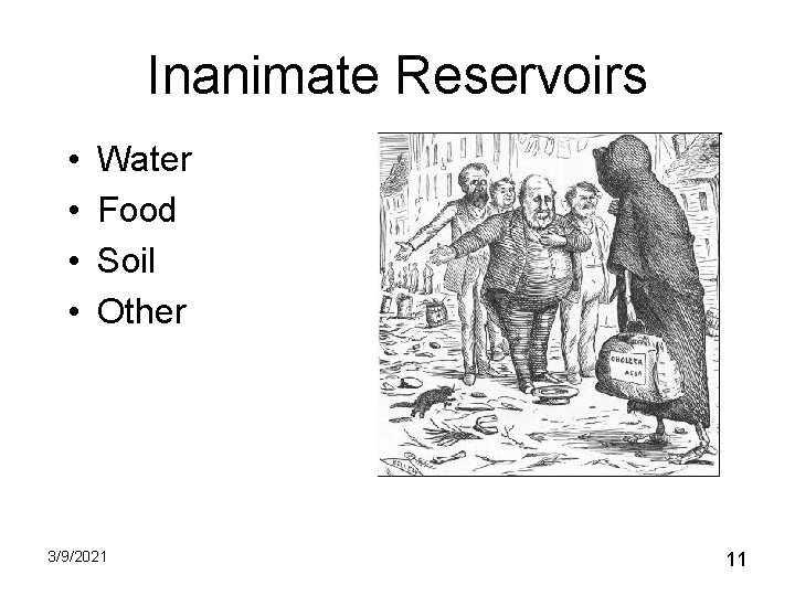 Inanimate Reservoirs • • Water Food Soil Other 3/9/2021 11 Inanimate Reservoirs • • Water Food Soil Other 3/9/2021 11