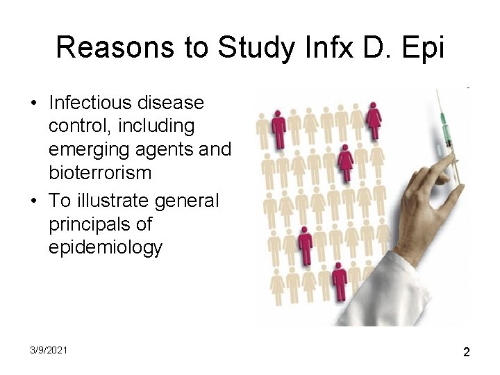 Reasons to Study Infx D. Epi • Infectious disease control, including emerging agents and Reasons to Study Infx D. Epi • Infectious disease control, including emerging agents and