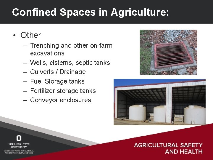 Confined Spaces in Agriculture: • Other – Trenching and other on-farm excavations – Wells,