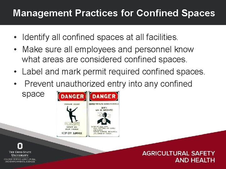 Management Practices for Confined Spaces • Identify all confined spaces at all facilities. •