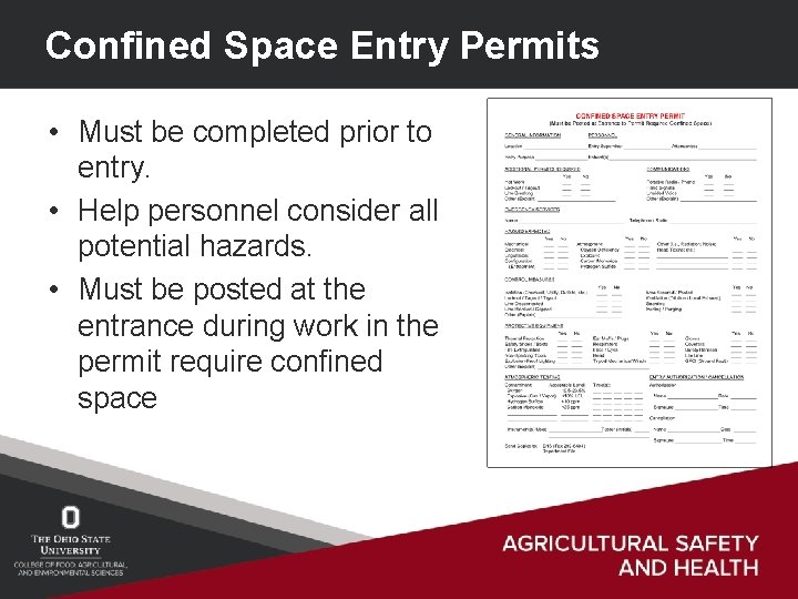 Confined Space Entry Permits • Must be completed prior to entry. • Help personnel