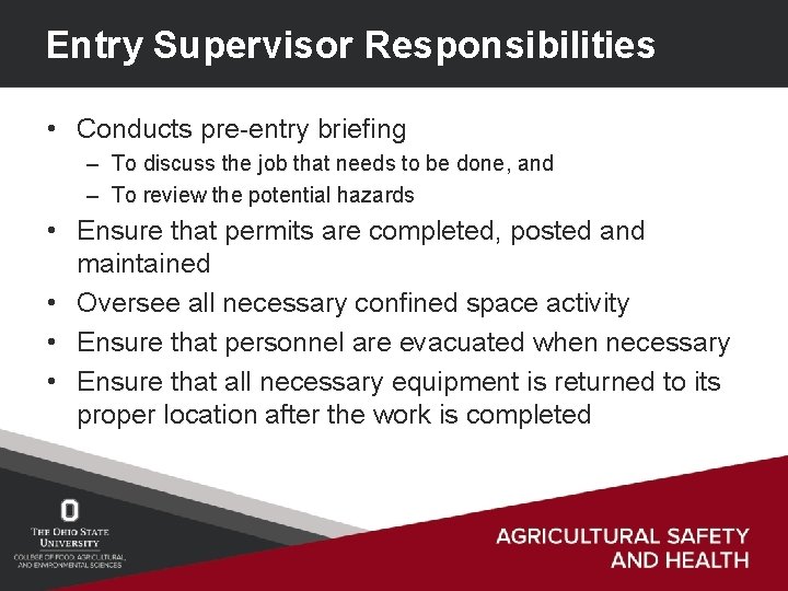 Entry Supervisor Responsibilities • Conducts pre-entry briefing – To discuss the job that needs