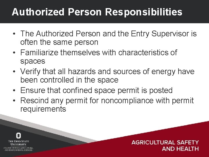 Authorized Person Responsibilities • The Authorized Person and the Entry Supervisor is often the