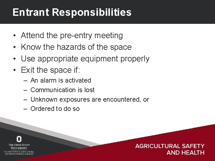 Entrant Responsibilities • • Attend the pre-entry meeting Know the hazards of the space