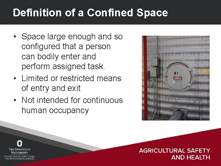Definition of a Confined Space • Space large enough and so configured that a